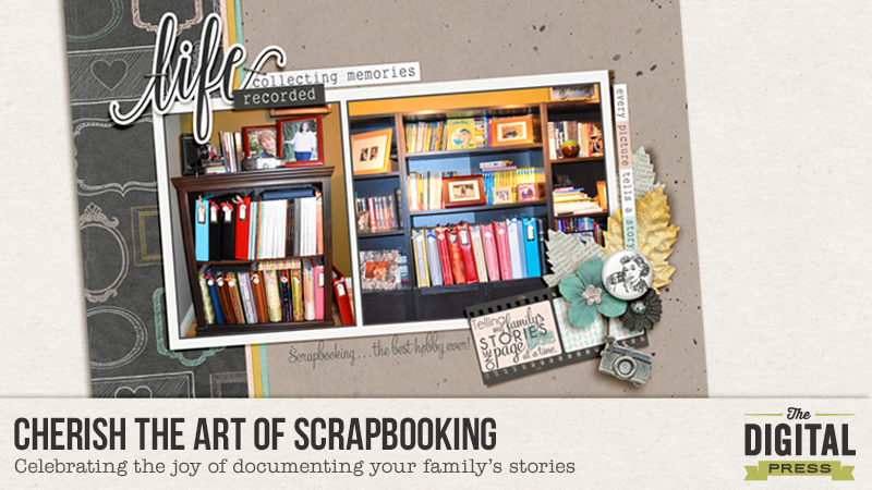 Cherish the Art of Scrapbooking and Documenting your Family's Stories