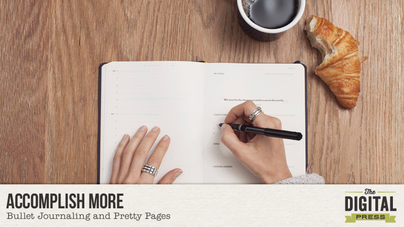 Accomplish More - Bullet Journaling & Pretty Pages